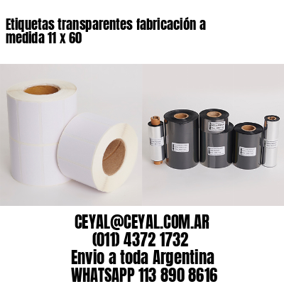 Etiquetas transparentes fabricación a medida 11 x 60