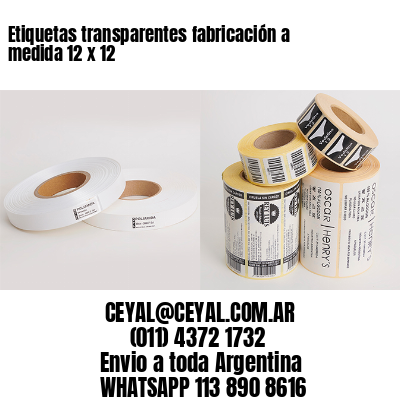 Etiquetas transparentes fabricación a medida 12 x 12