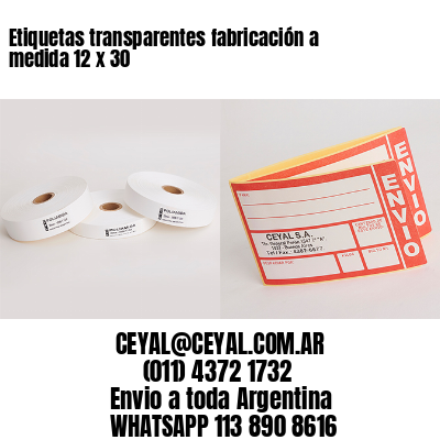 Etiquetas transparentes fabricación a medida 12 x 30