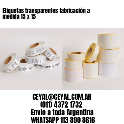 Etiquetas transparentes fabricación a medida 15 x 15
