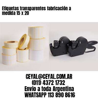 Etiquetas transparentes fabricación a medida 15 x 20