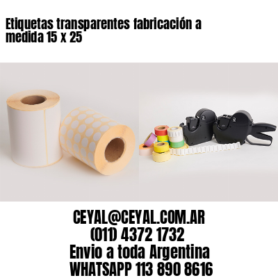 Etiquetas transparentes fabricación a medida 15 x 25
