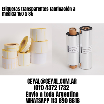 Etiquetas transparentes fabricación a medida 150 x 85
