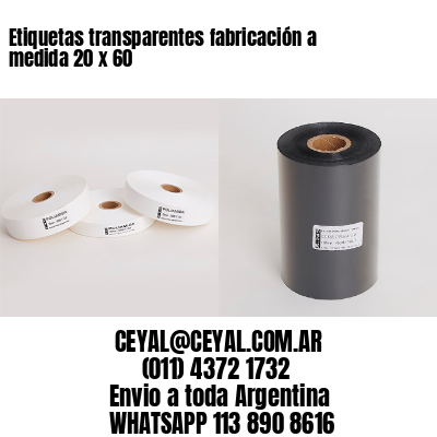 Etiquetas transparentes fabricación a medida 20 x 60