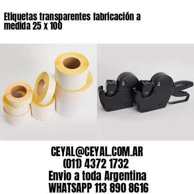 Etiquetas transparentes fabricación a medida 25 x 100