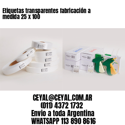 Etiquetas transparentes fabricación a medida 25 x 100