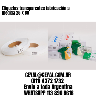Etiquetas transparentes fabricación a medida 25 x 60
