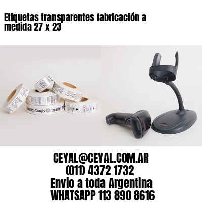 Etiquetas transparentes fabricación a medida 27 x 23