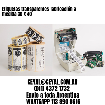 Etiquetas transparentes fabricación a medida 30 x 40