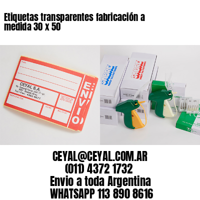 Etiquetas transparentes fabricación a medida 30 x 50