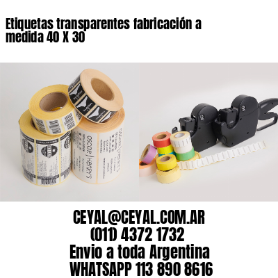 Etiquetas transparentes fabricación a medida 40 X 30
