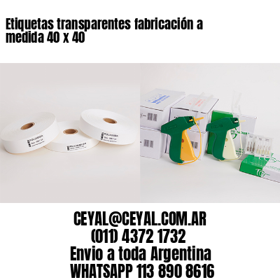 Etiquetas transparentes fabricación a medida 40 x 40