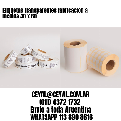 Etiquetas transparentes fabricación a medida 40 x 60
