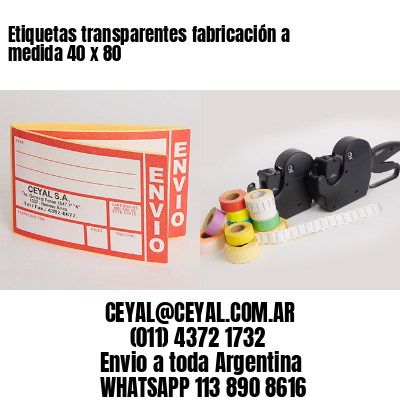 Etiquetas transparentes fabricación a medida 40 x 80