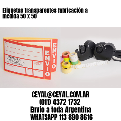 Etiquetas transparentes fabricación a medida 50 x 50