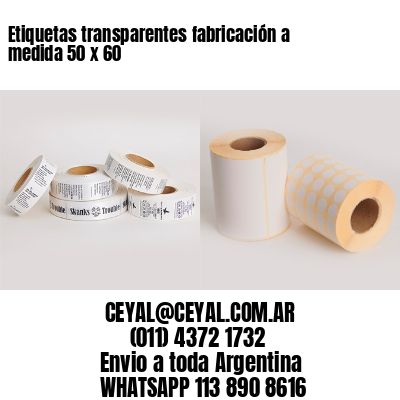 Etiquetas transparentes fabricación a medida 50 x 60