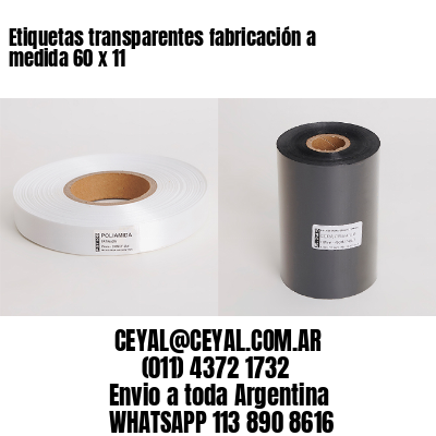 Etiquetas transparentes fabricación a medida 60 x 11