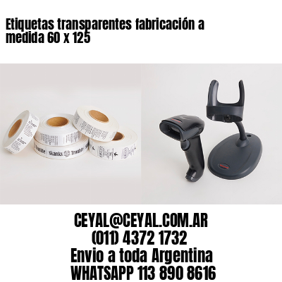 Etiquetas transparentes fabricación a medida 60 x 125