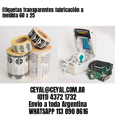 Etiquetas transparentes fabricación a medida 60 x 25