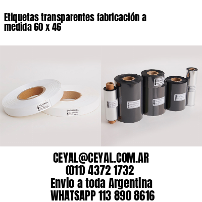 Etiquetas transparentes fabricación a medida 60 x 46