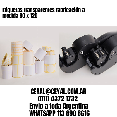 Etiquetas transparentes fabricación a medida 80 x 120