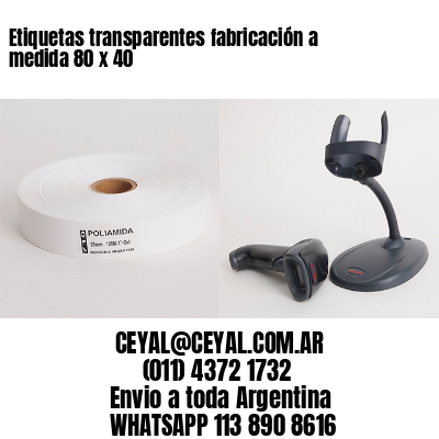 Etiquetas transparentes fabricación a medida 80 x 40