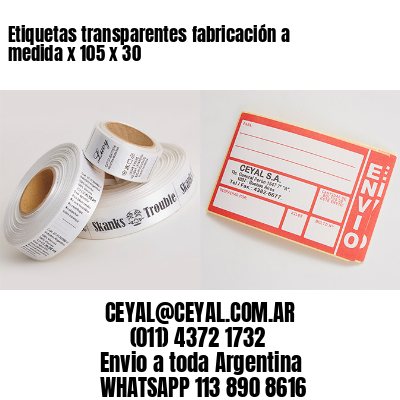 Etiquetas transparentes fabricación a medida x 105 x 30