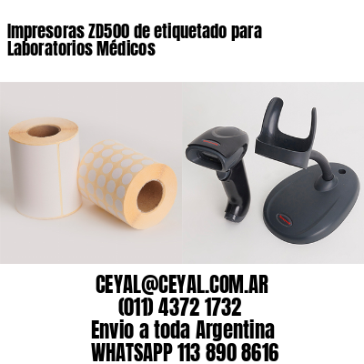 Impresoras ZD500 de etiquetado para Laboratorios Médicos
