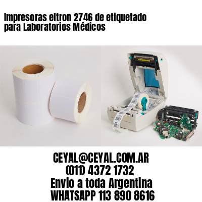 Impresoras eltron 2746 de etiquetado para Laboratorios Médicos