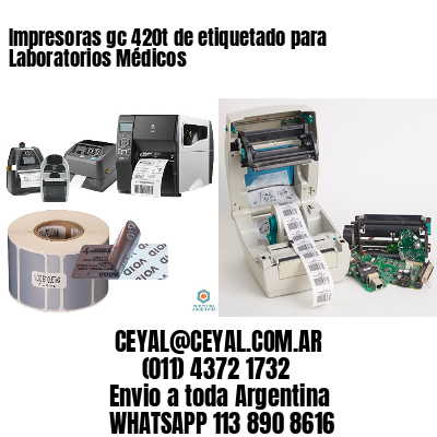 Impresoras gc 420t de etiquetado para Laboratorios Médicos