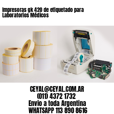 Impresoras gk 420 de etiquetado para Laboratorios Médicos
