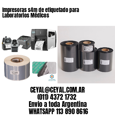 Impresoras s4m de etiquetado para Laboratorios Médicos