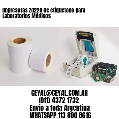 Impresoras zd220 de etiquetado para Laboratorios Médicos