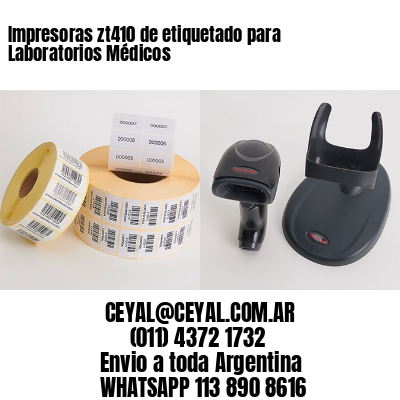 Impresoras zt410 de etiquetado para Laboratorios Médicos