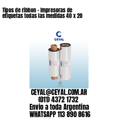 Tipos de ribbon – Impresoras de etiquetas todas las medidas 40 x 20
