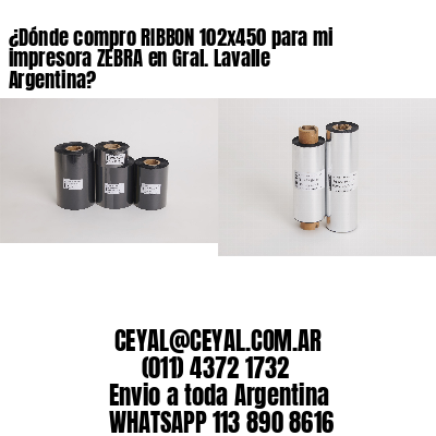 ¿Dónde compro RIBBON 102×450 para mi impresora ZEBRA en Gral. Lavalle Argentina?