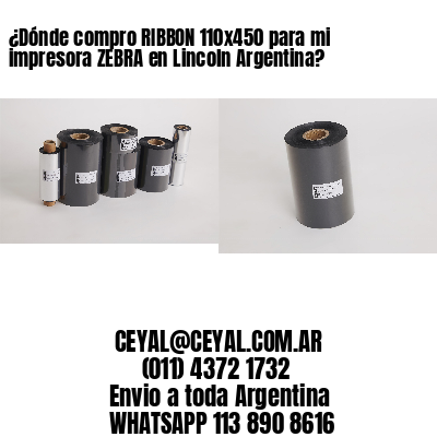 ¿Dónde compro RIBBON 110×450 para mi impresora ZEBRA en Lincoln Argentina?