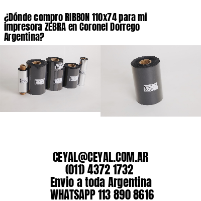 ¿Dónde compro RIBBON 110×74 para mi impresora ZEBRA en Coronel Dorrego Argentina?