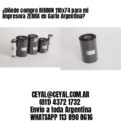 ¿Dónde compro RIBBON 110×74 para mi impresora ZEBRA en Garín Argentina?