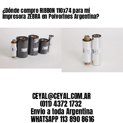 ¿Dónde compro RIBBON 110×74 para mi impresora ZEBRA en Polvorines Argentina?