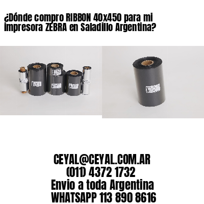 ¿Dónde compro RIBBON 40×450 para mi impresora ZEBRA en Saladillo Argentina?