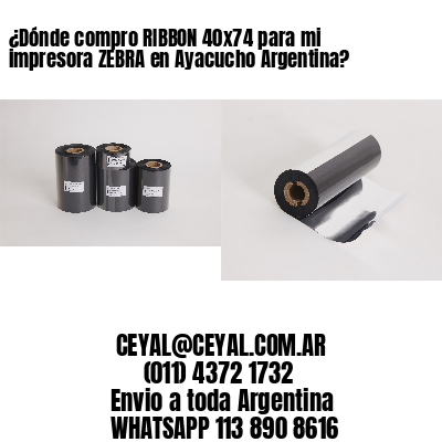 ¿Dónde compro RIBBON 40×74 para mi impresora ZEBRA en Ayacucho Argentina?