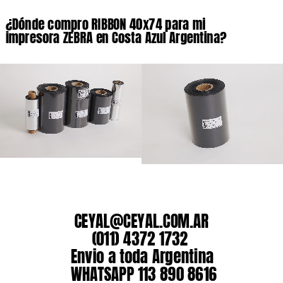 ¿Dónde compro RIBBON 40×74 para mi impresora ZEBRA en Costa Azul Argentina?