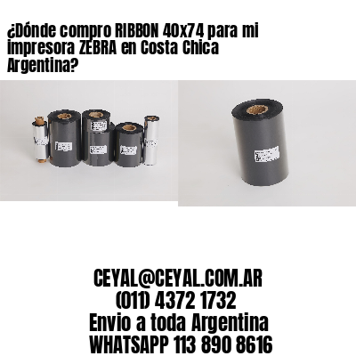 ¿Dónde compro RIBBON 40×74 para mi impresora ZEBRA en Costa Chica Argentina?