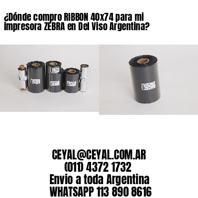 ¿Dónde compro RIBBON 40×74 para mi impresora ZEBRA en Del Viso Argentina?