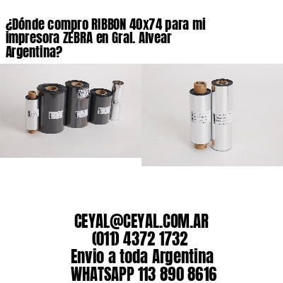 ¿Dónde compro RIBBON 40×74 para mi impresora ZEBRA en Gral. Alvear Argentina?