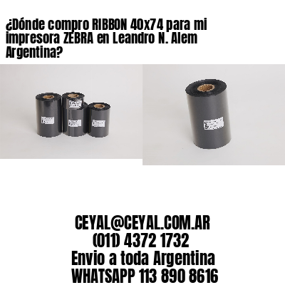 ¿Dónde compro RIBBON 40×74 para mi impresora ZEBRA en Leandro N. Alem Argentina?