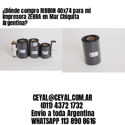 ¿Dónde compro RIBBON 40×74 para mi impresora ZEBRA en Mar Chiquita Argentina?
