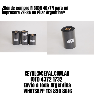 ¿Dónde compro RIBBON 40×74 para mi impresora ZEBRA en Pilar Argentina?