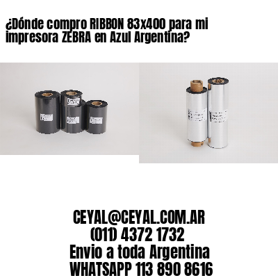 ¿Dónde compro RIBBON 83×400 para mi impresora ZEBRA en Azul Argentina?